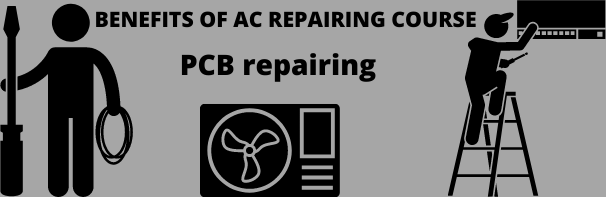 benefits of ac repairing course and PCB  repairing 
