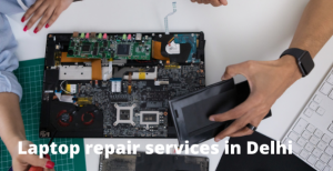 Laptop repair services in Delhi
